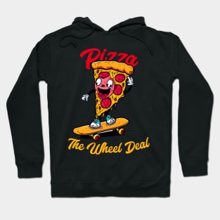 Pizza the weel deal | pizza riding a skateboard funny Hoodie